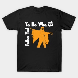 Ya Ho Wha 13 Vol 4. T-Shirt